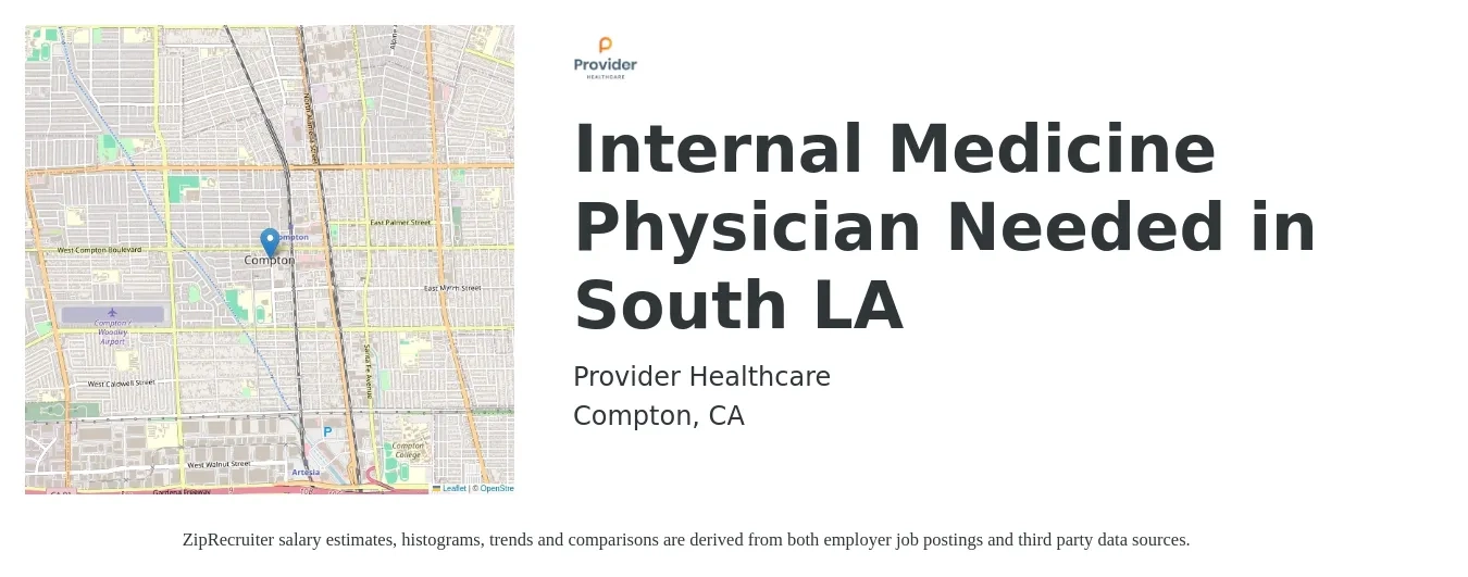 Provider Healthcare job posting for a Internal Medicine Physician Needed in South LA in Compton, CA with a salary of $270,000 to $295,000 Yearly and benefits including dental, life_insurance, medical, pto, retirement, and vision with a map of Compton location.