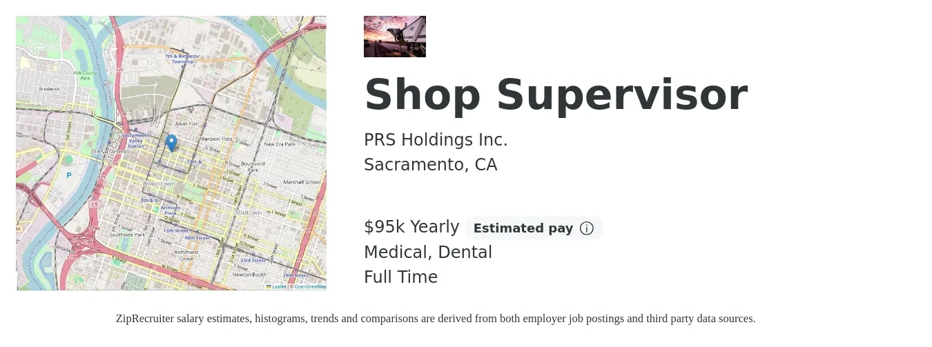 PRS Holdings Inc. job posting for a Shop Supervisor in Sacramento, CA with a salary of $95,000 Yearly and benefits including dental, life_insurance, medical, and retirement with a map of Sacramento location.
