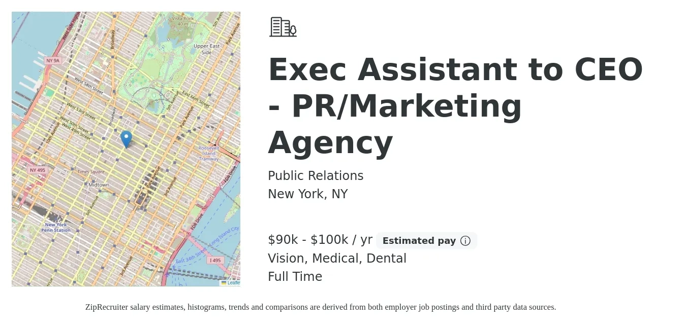 Public Relations job posting for a Exec Assistant to CEO - PR/Marketing Agency in New York, NY with a salary of $90,000 to $100,000 Yearly and benefits including retirement, vision, dental, life_insurance, medical, and pto with a map of New York location.