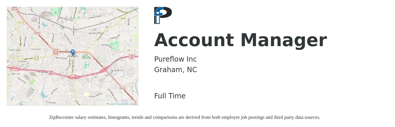 Pureflow Inc job posting for a Account Manager in Graham, NC with a salary of $38,600 to $63,100 Yearly with a map of Graham location.