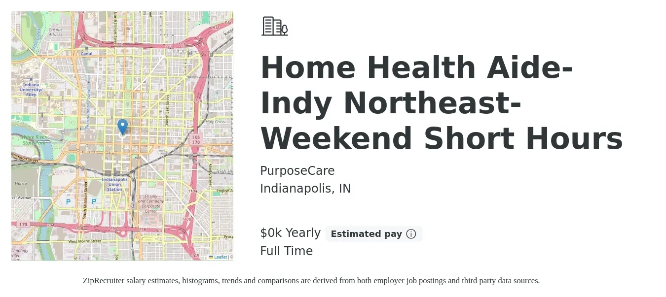PurposeCare job posting for a Home Health Aide-Indy Northeast-Weekend Short Hours in Indianapolis, IN with a salary of $20 Yearly with a map of Indianapolis location.