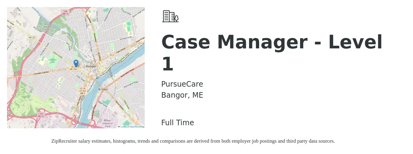 PursueCare job posting for a Case Manager - Level 1 in Bangor, ME with a salary of $20 to $26 Hourly with a map of Bangor location.