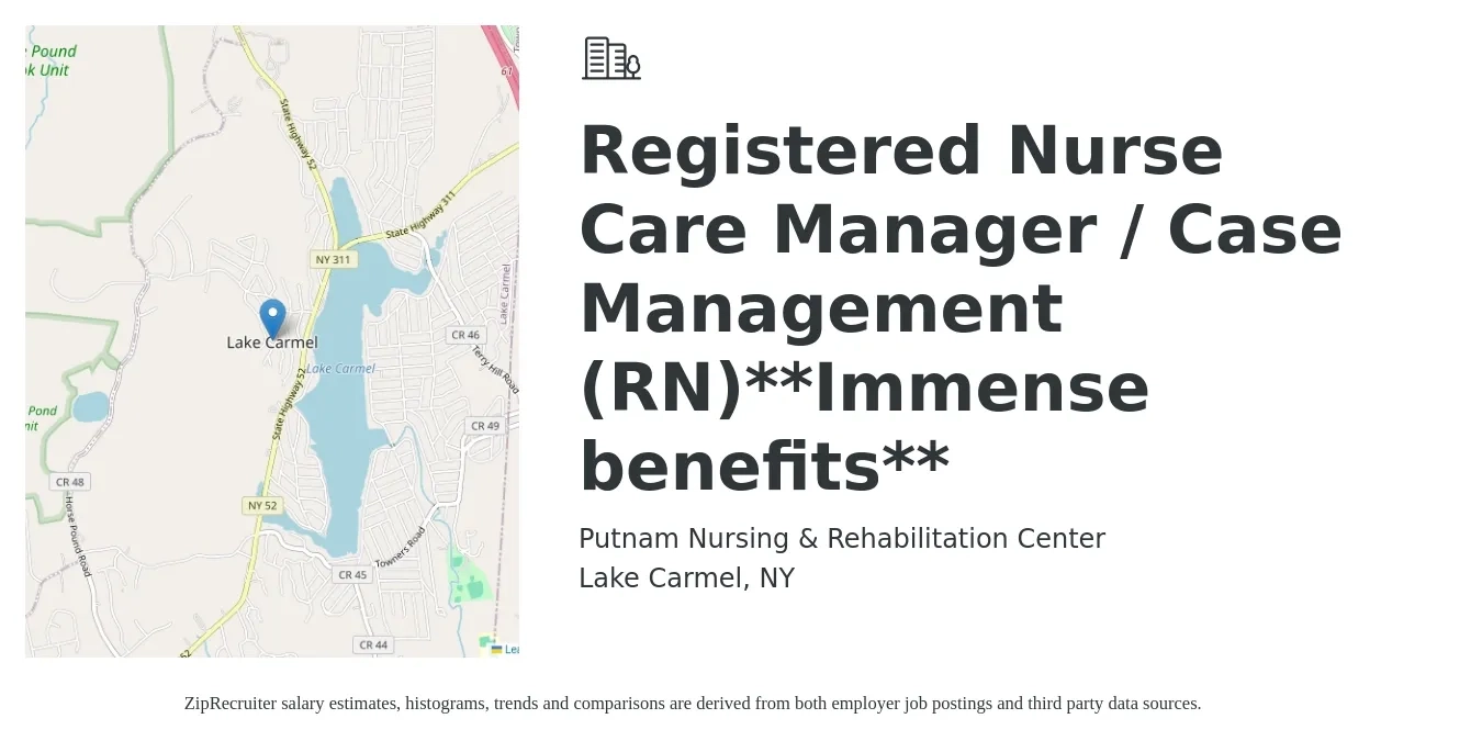 Putnam Nursing & Rehabilitation Center job posting for a Registered Nurse Care Manager / Case Management (RN)**Immense benefits** in Lake Carmel, NY with a salary of $36 to $54 Hourly with a map of Lake Carmel location.