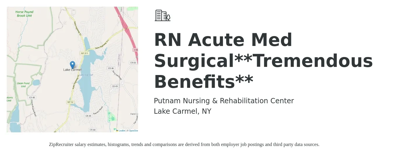 Putnam Nursing & Rehabilitation Center job posting for a RN Acute Med Surgical**Tremendous Benefits** in Lake Carmel, NY with a salary of $1,950 to $2,750 Weekly with a map of Lake Carmel location.