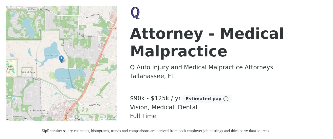 Q Auto Injury and Medical Malpractice Attorneys job posting for a Attorney - Medical Malpractice in Tallahassee, FL with a salary of $90,000 to $125,000 Yearly (plus commission) and benefits including retirement, vision, dental, life_insurance, medical, and pto with a map of Tallahassee location.