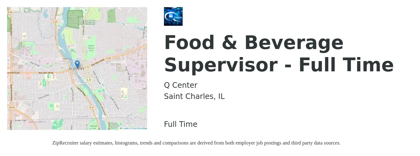 Q Center job posting for a Food & Beverage Supervisor - Full Time in Saint Charles, IL with a salary of $41,100 to $66,500 Yearly with a map of Saint Charles location.