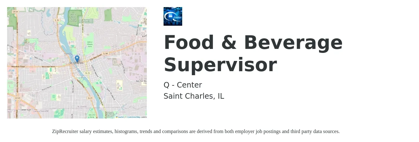 Q - Center job posting for a Food & Beverage Supervisor in Saint Charles, IL with a salary of $41,100 to $66,500 Yearly with a map of Saint Charles location.