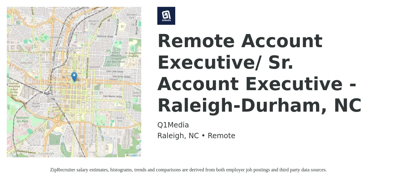 Q1Media job posting for a Remote Account Executive/ Sr. Account Executive - Raleigh-Durham, NC in Raleigh, NC with a salary of $52,500 to $92,300 Yearly with a map of Raleigh location.