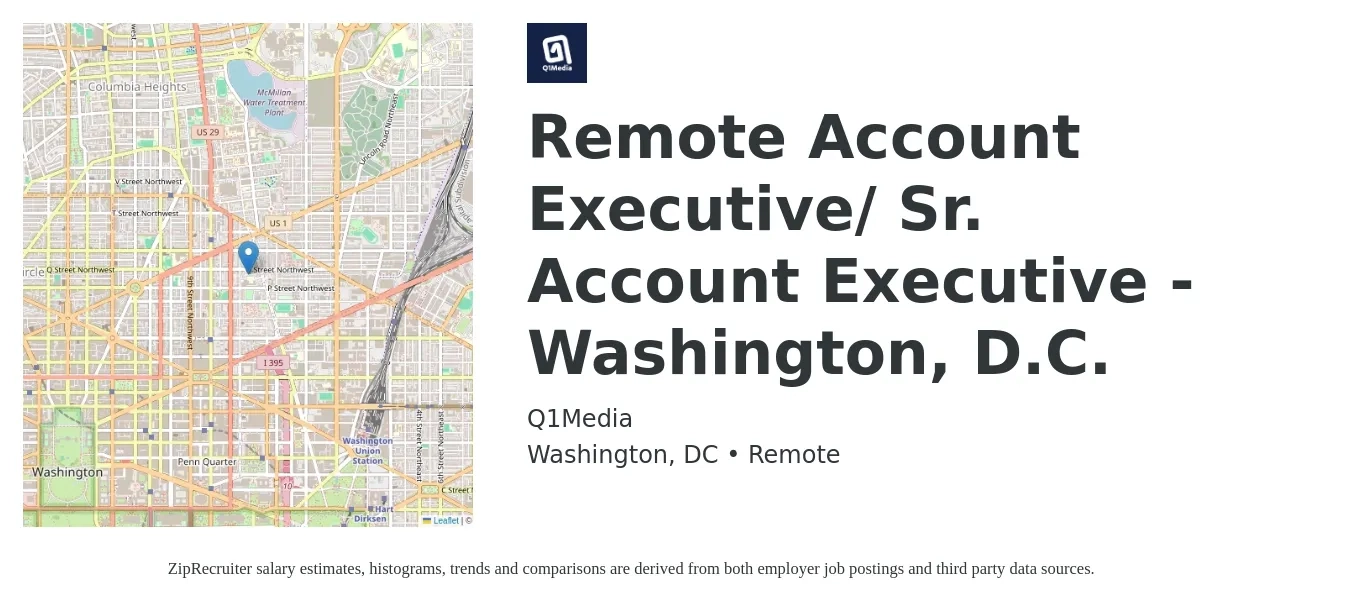 Q1Media job posting for a Remote Account Executive/ Sr. Account Executive - Washington, D.C. in Washington, DC with a salary of $87,200 to $133,600 Yearly with a map of Washington location.