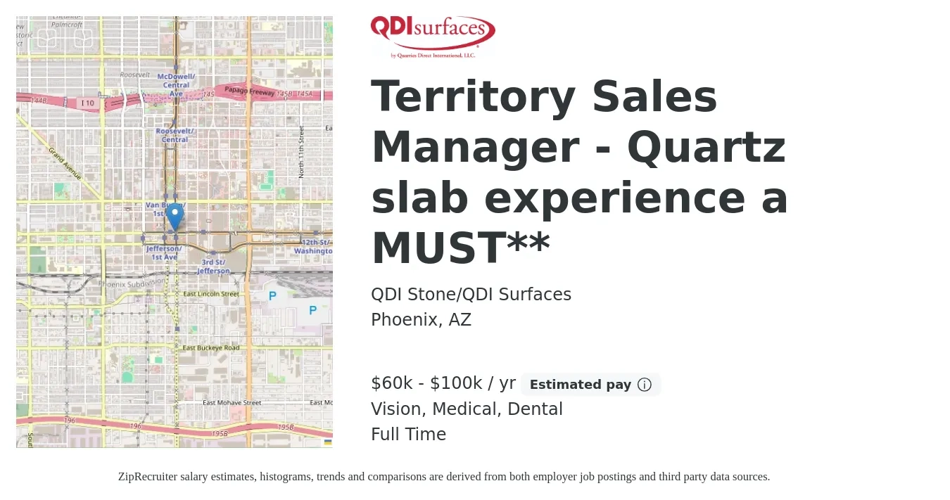 QDI Stone/QDI Surfaces job posting for a Territory Sales Manager - Quartz slab experience a MUST** in Phoenix, AZ with a salary of $60,000 to $100,000 Yearly (plus commission) and benefits including medical, retirement, vision, and dental with a map of Phoenix location.