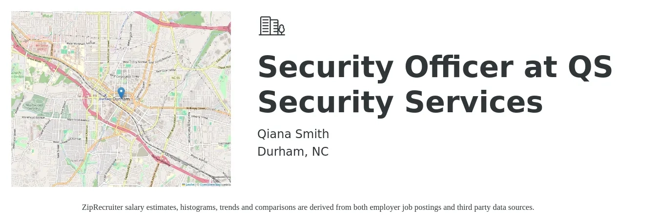 Qiana Smith job posting for a Security Officer at QS Security Services in Durham, NC with a salary of $16 to $18 Hourly with a map of Durham location.