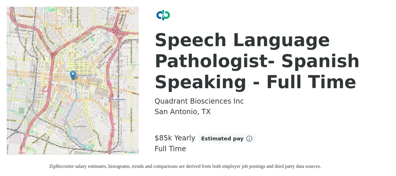 Quadrant Biosciences Inc job posting for a Speech Language Pathologist- Spanish Speaking - Full Time in San Antonio, TX with a salary of $85,000 Yearly with a map of San Antonio location.