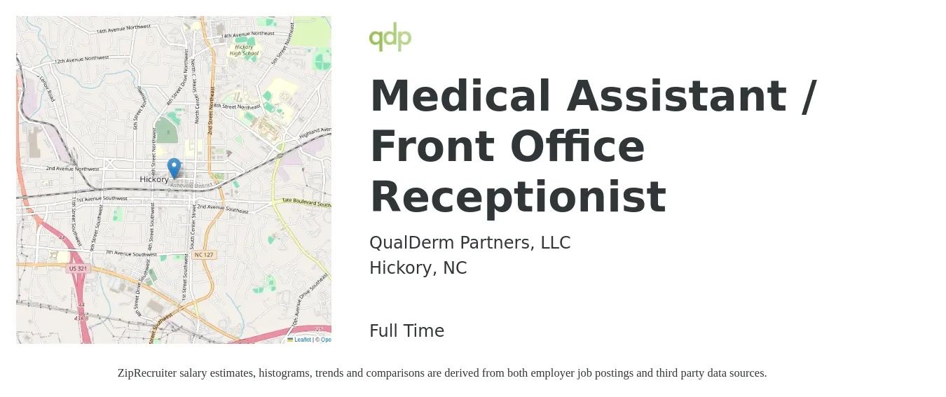 QualDerm Partners, LLC job posting for a Medical Assistant / Front Office Receptionist in Hickory, NC with a salary of $15 to $18 Hourly with a map of Hickory location.
