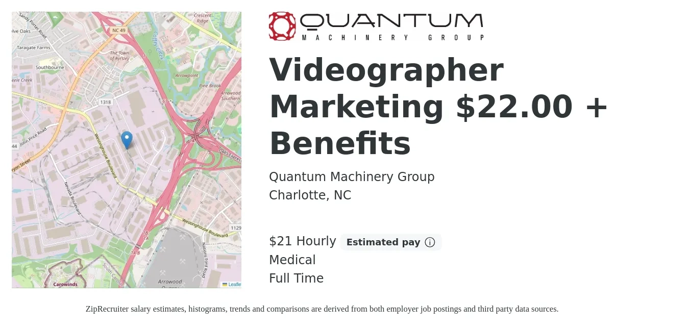 Quantum Machinery Group job posting for a Videographer Marketing $22.00 + Benefits in Charlotte, NC with a salary of $22 Hourly and benefits including retirement, life_insurance, medical, and pto with a map of Charlotte location.