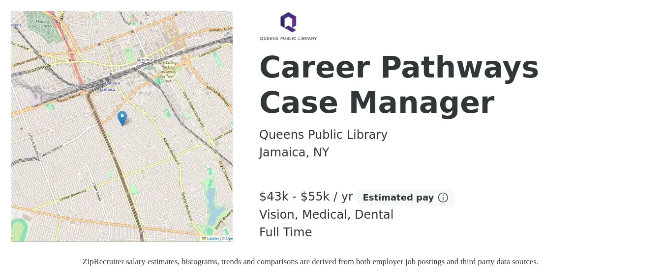 Queens Public Library job posting for a Career Pathways Case Manager in Jamaica, NY with a salary of $43,000 to $55,000 Yearly and benefits including pto, retirement, vision, dental, life_insurance, and medical with a map of Jamaica location.