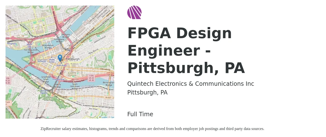 Quintech Electronics & Communications Inc job posting for a FPGA Design Engineer - Pittsburgh, PA in Pittsburgh, PA with a salary of $119,400 to $164,600 Yearly with a map of Pittsburgh location.
