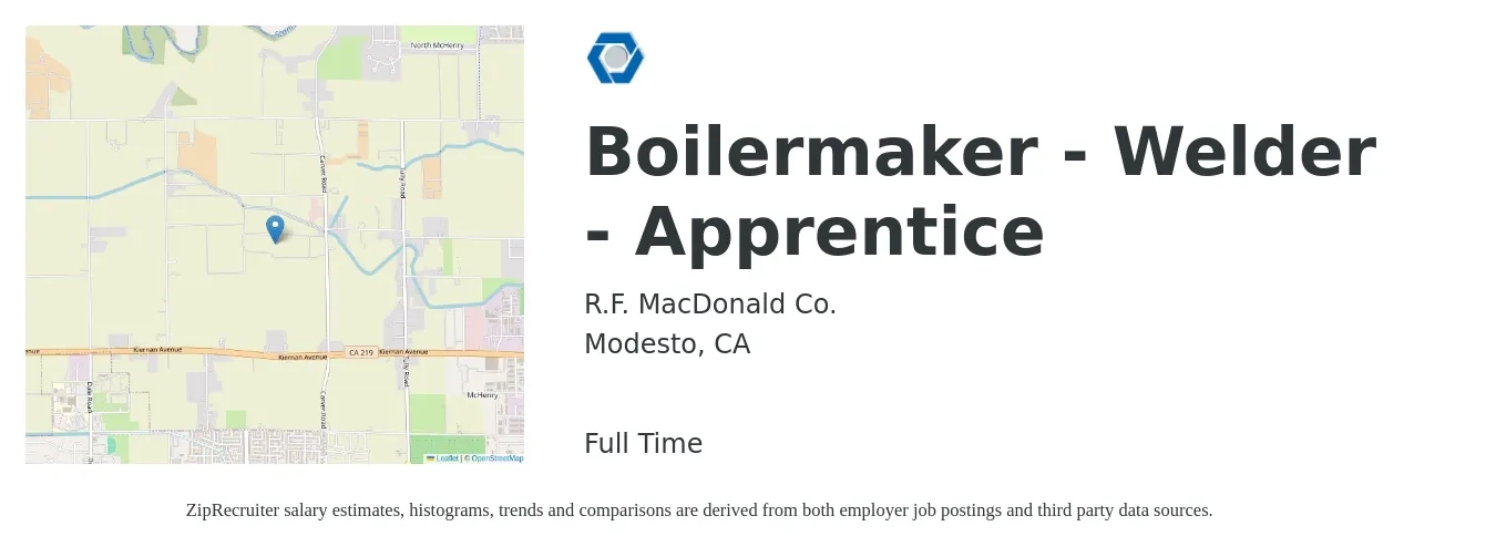 R.F. MacDonald Co. job posting for a Boilermaker - Welder - Apprentice in Modesto, CA with a salary of $18 to $24 Hourly with a map of Modesto location.