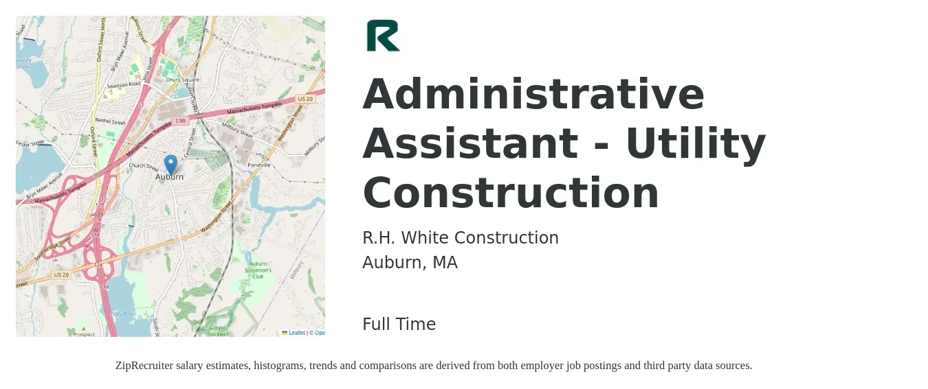 R.H. White Construction job posting for a Administrative Assistant - Utility Construction in Auburn, MA with a salary of $18 to $24 Hourly with a map of Auburn location.