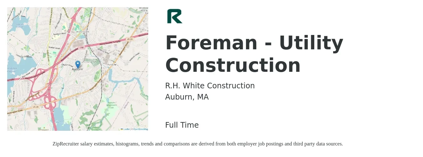 R.H. White Construction job posting for a Foreman - Utility Construction in Auburn, MA with a salary of $71,000 to $115,400 Yearly with a map of Auburn location.