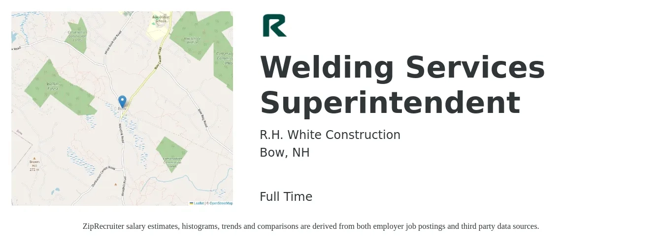 R.H. White Construction job posting for a Welding Services Superintendent in Bow, NH with a salary of $71,900 to $116,900 Yearly with a map of Bow location.
