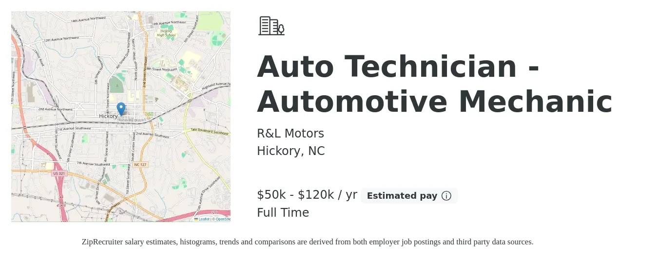 R&L Motors job posting for a Auto Technician - Automotive Mechanic in Hickory, NC with a salary of $50,000 to $120,000 Yearly with a map of Hickory location.