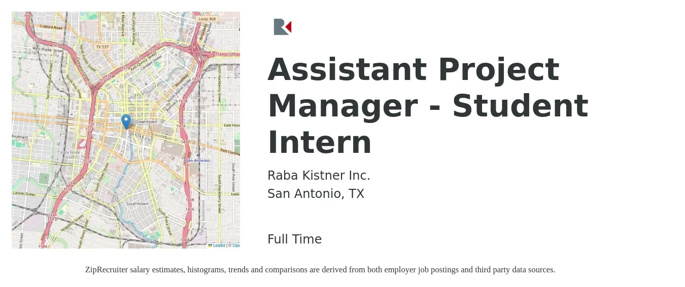 Raba Kistner Inc. job posting for a Assistant Project Manager - Student Intern in San Antonio, TX with a salary of $27,100 to $31,600 Yearly with a map of San Antonio location.