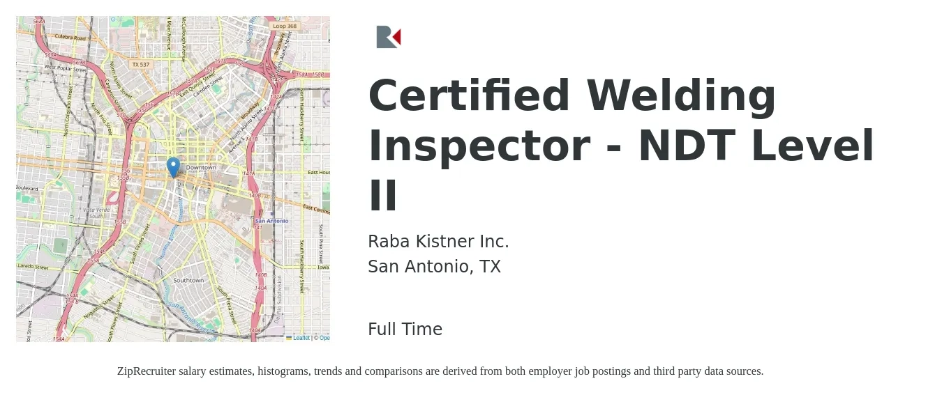 Raba Kistner Inc. job posting for a Certified Welding Inspector - NDT Level II in San Antonio, TX with a salary of $26 to $34 Hourly with a map of San Antonio location.