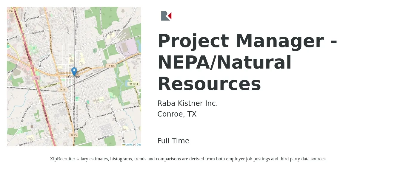 Raba Kistner Inc. job posting for a Project Manager - NEPA/Natural Resources in Conroe, TX with a salary of $67,200 to $105,300 Yearly with a map of Conroe location.