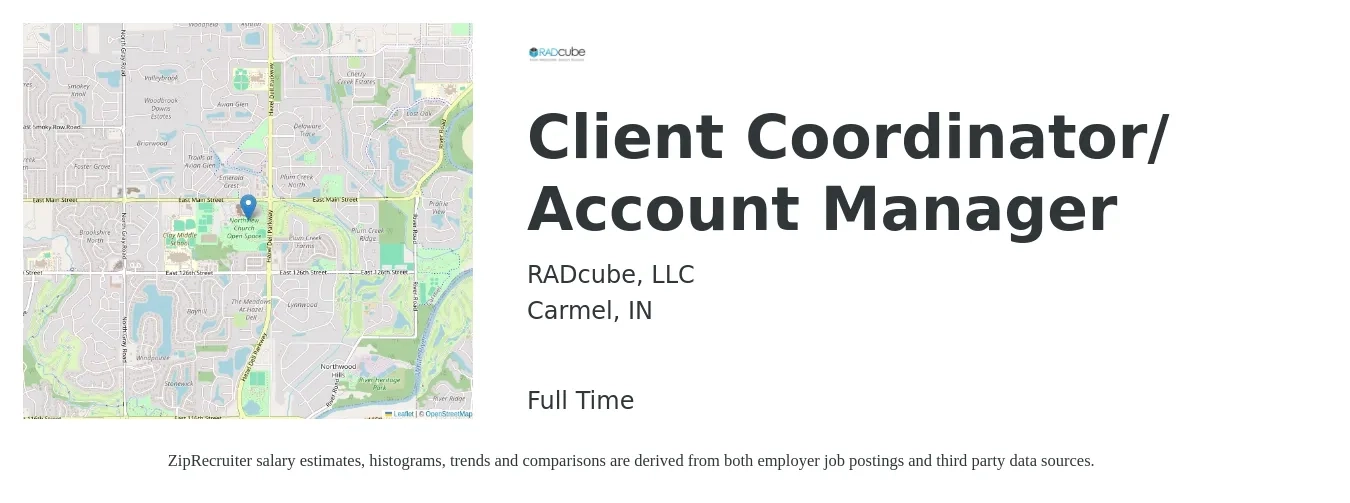 RADcube, LLC job posting for a Client Coordinator/ Account Manager in Carmel, IN with a salary of $46,400 to $62,400 Yearly with a map of Carmel location.
