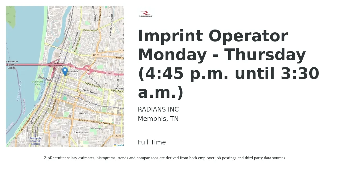 RADIANS INC job posting for a Imprint Operator Monday - Thursday (4:45 p.m. until 3:30 a.m.) in Memphis, TN with a salary of $14 to $18 Hourly with a map of Memphis location.