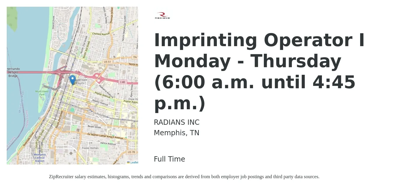 RADIANS INC job posting for a Imprinting Operator I Monday - Thursday (6:00 a.m. until 4:45 p.m.) in Memphis, TN with a salary of $18 to $25 Hourly with a map of Memphis location.
