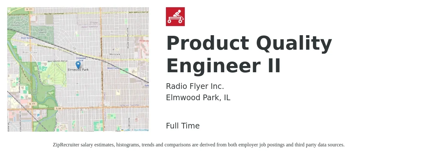 Radio Flyer Inc. job posting for a Product Quality Engineer II in Elmwood Park, IL with a salary of $70,500 to $91,100 Yearly with a map of Elmwood Park location.