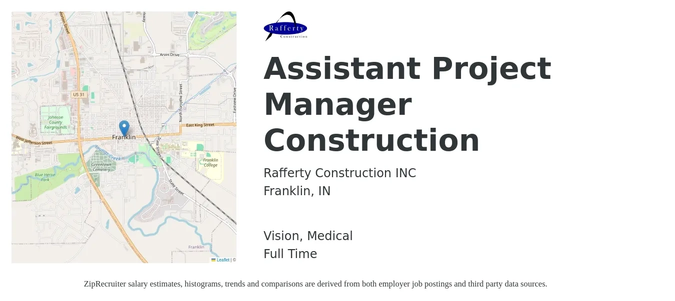Rafferty Construction INC job posting for a Assistant Project Manager Construction in Franklin, IN with a salary of $57,100 to $83,400 Yearly and benefits including life_insurance, medical, retirement, and vision with a map of Franklin location.