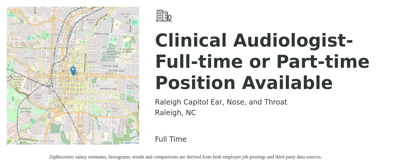 Raleigh Capitol Ear, Nose, and Throat job posting for a Clinical Audiologist- Full-time or Part-time Position Available in Raleigh, NC with a salary of $75,900 to $96,700 Yearly with a map of Raleigh location.