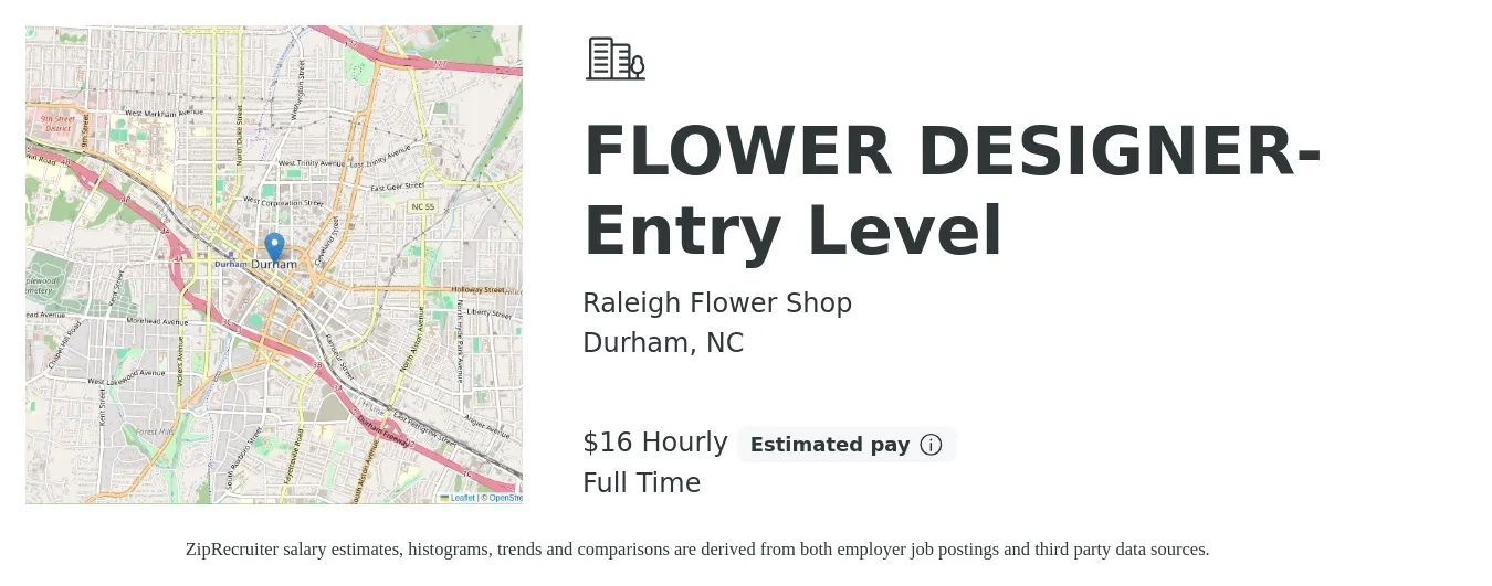 Raleigh Flower Shop job posting for a FLOWER DESIGNER-Entry Level in Durham, NC with a salary of $17 Hourly and benefits including pto, and retirement with a map of Durham location.