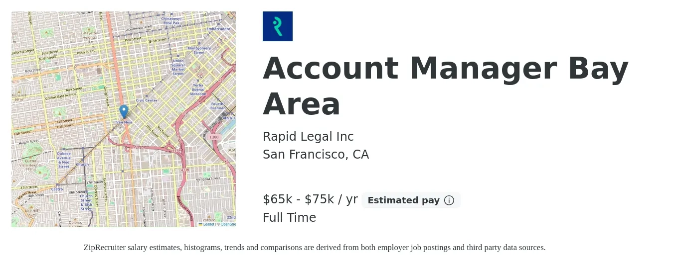 Rapid Legal Inc job posting for a Account Manager Bay Area in San Francisco, CA with a salary of $65,000 to $75,000 Yearly with a map of San Francisco location.