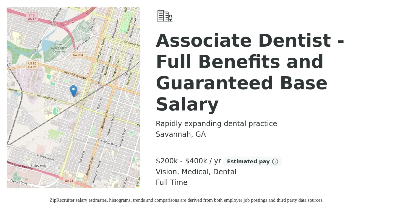 Rapidly expanding dental practice job posting for a Associate Dentist - Full Benefits and Guaranteed Base Salary in Savannah, GA with a salary of $200,000 to $400,000 Yearly and benefits including retirement, vision, dental, life_insurance, and medical with a map of Savannah location.