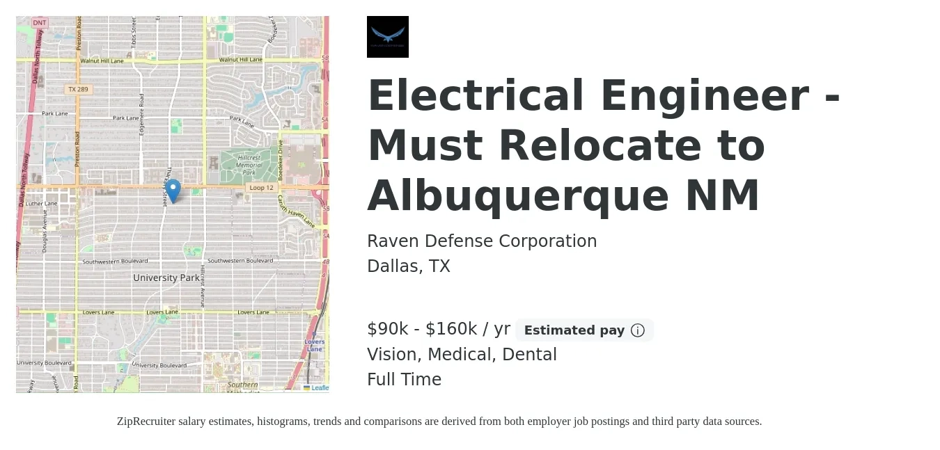Raven Defense Corporation job posting for a Electrical Engineer - Must Relocate to Albuquerque NM in Dallas, TX with a salary of $90,000 to $160,000 Yearly and benefits including retirement, vision, dental, life_insurance, and medical with a map of Dallas location.