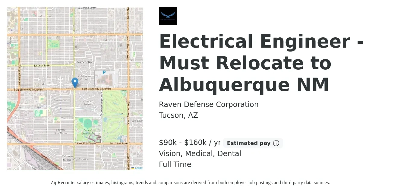 Raven Defense Corporation job posting for a Electrical Engineer - Must Relocate to Albuquerque NM in Tucson, AZ with a salary of $90,000 to $160,000 Yearly and benefits including dental, life_insurance, medical, vision, and 401k with a map of Tucson location.