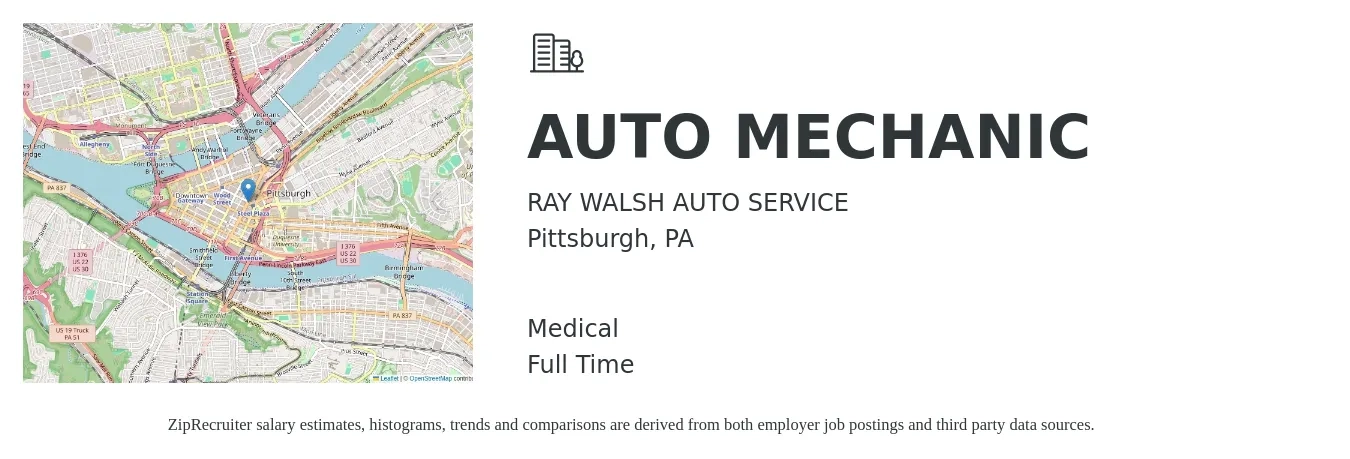 RAY WALSH AUTO SERVICE job posting for a AUTO MECHANIC in Pittsburgh, PA with a salary of $800 to $1,300 Weekly and benefits including medical with a map of Pittsburgh location.
