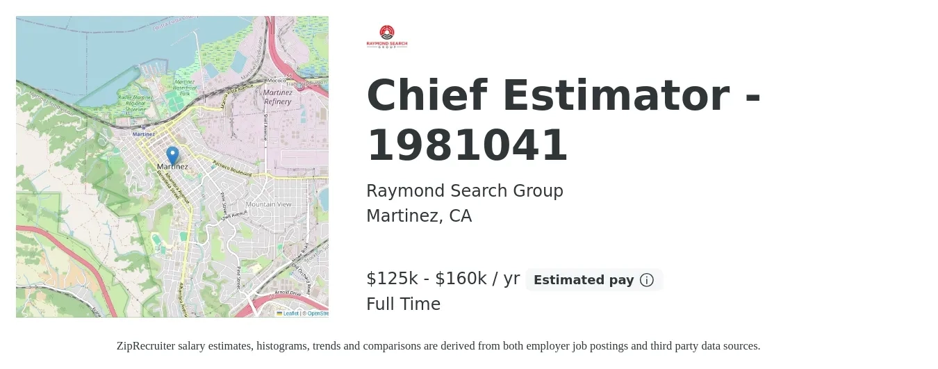 Raymond Search Group job posting for a Chief Estimator - 1981041 in Martinez, CA with a salary of $125,000 to $160,000 Yearly with a map of Martinez location.