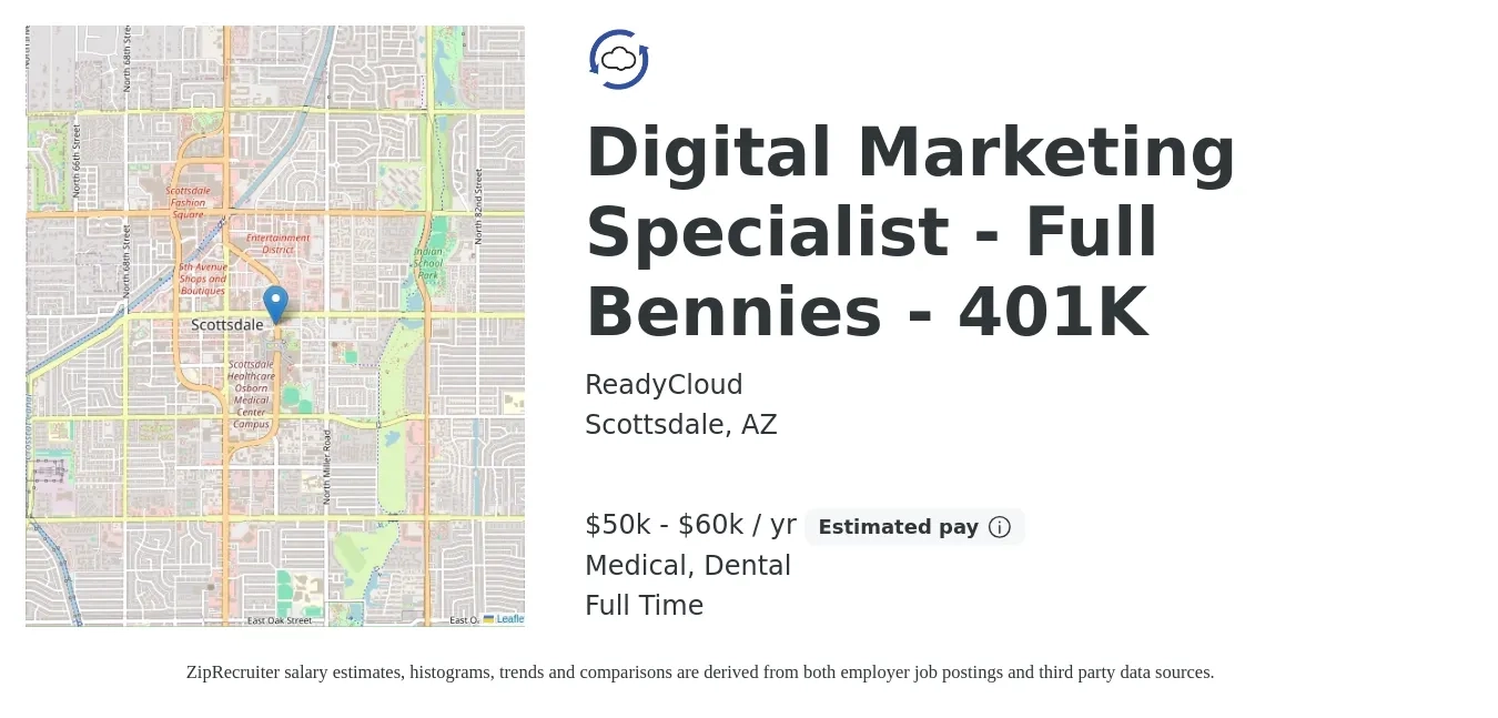 ReadyCloud job posting for a Digital Marketing Specialist - Full Bennies - 401K in Scottsdale, AZ with a salary of $50,000 to $60,000 Yearly and benefits including pto, retirement, dental, and medical with a map of Scottsdale location.