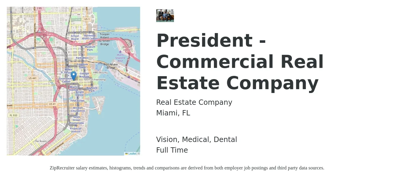 Real Estate Company job posting for a President - Commercial Real Estate Company in Miami, FL with a salary of $74,600 to $142,500 Yearly and benefits including dental, life_insurance, medical, pto, retirement, and vision with a map of Miami location.