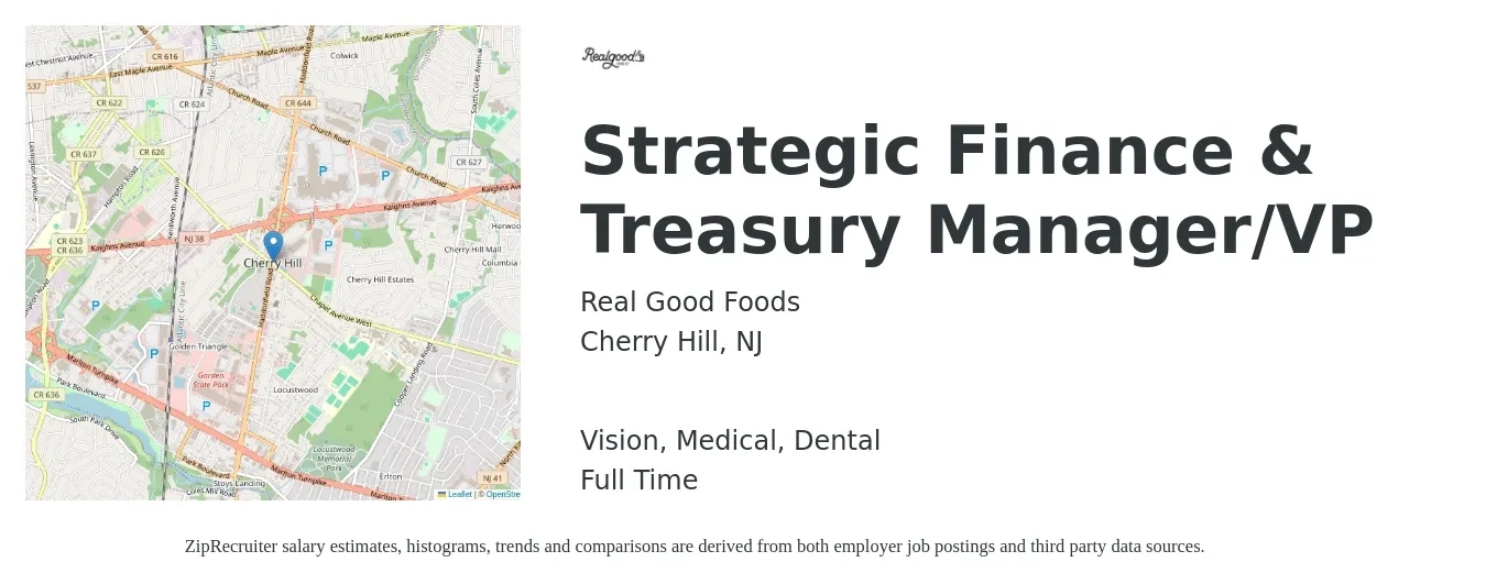 Real Good Foods job posting for a Strategic Finance & Treasury Manager/VP in Cherry Hill, NJ with a salary of $135,000 to $196,300 Yearly and benefits including dental, life_insurance, medical, retirement, and vision with a map of Cherry Hill location.