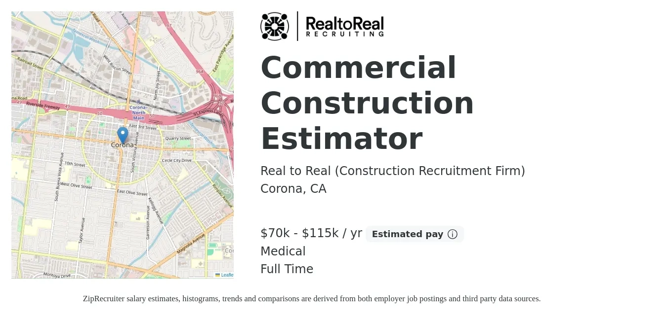Real to Real (Construction Recruitment Firm) job posting for a Commercial Construction Estimator in Corona, CA with a salary of $70,000 to $115,000 Yearly and benefits including medical, pto, and retirement with a map of Corona location.