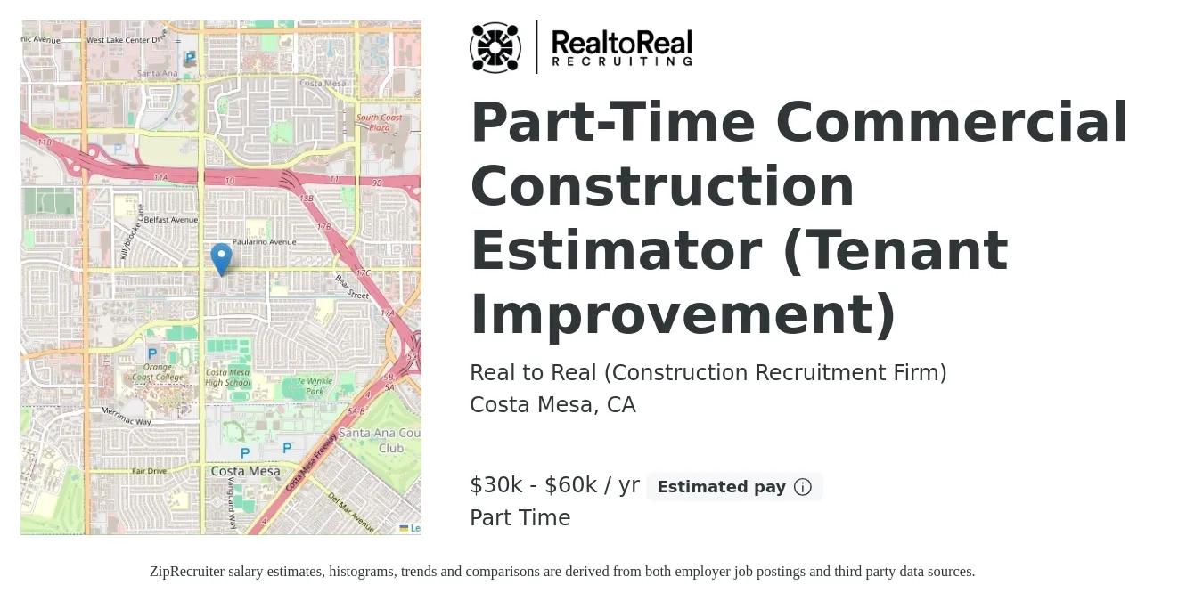 Real to Real (Construction Recruitment Firm) job posting for a Part-Time Commercial Construction Estimator (Tenant Improvement) in Costa Mesa, CA with a salary of $30,000 to $60,000 Yearly with a map of Costa Mesa location.