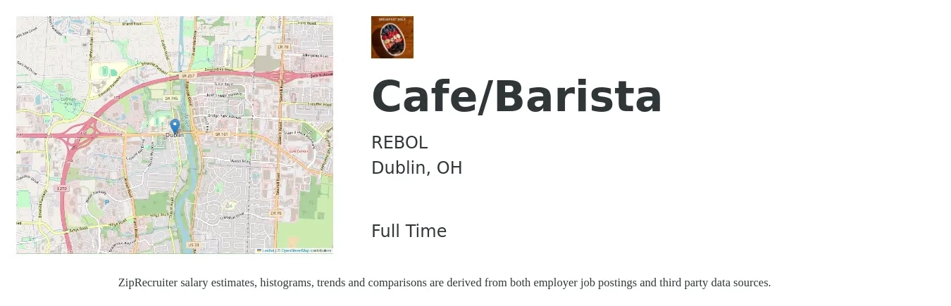 REBOL job posting for a Cafe/Barista in Dublin, OH with a salary of $15 to $17 Hourly with a map of Dublin location.