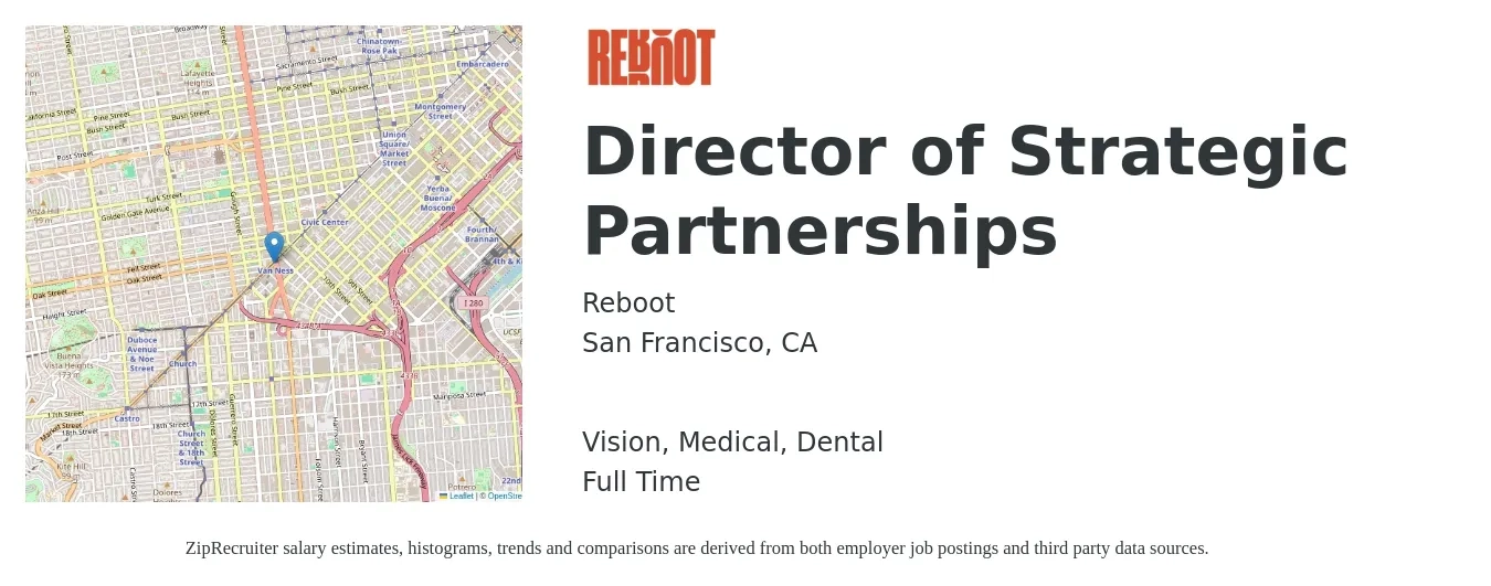 Reboot job posting for a Director of Strategic Partnerships in San Francisco, CA with a salary of $109,600 to $175,500 Yearly and benefits including retirement, vision, dental, life_insurance, and medical with a map of San Francisco location.