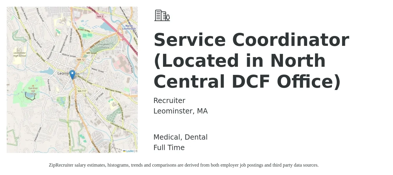 Recruiter job posting for a Service Coordinator (Located in North Central DCF Office) in Leominster, MA with a salary of $20 to $26 Hourly and benefits including dental, life_insurance, medical, and retirement with a map of Leominster location.
