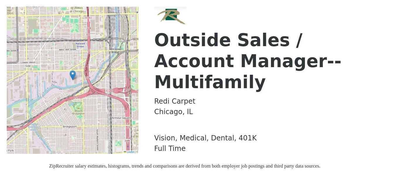 Redi Carpet job posting for a Outside Sales / Account Manager-- Multifamily in Chicago, IL with a salary of $67,000 to $95,800 Yearly and benefits including 401k, dental, life_insurance, medical, and vision with a map of Chicago location.